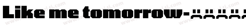 Like me tomorrow字体转换